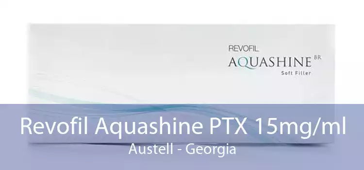 Revofil Aquashine PTX 15mg/ml Austell - Georgia