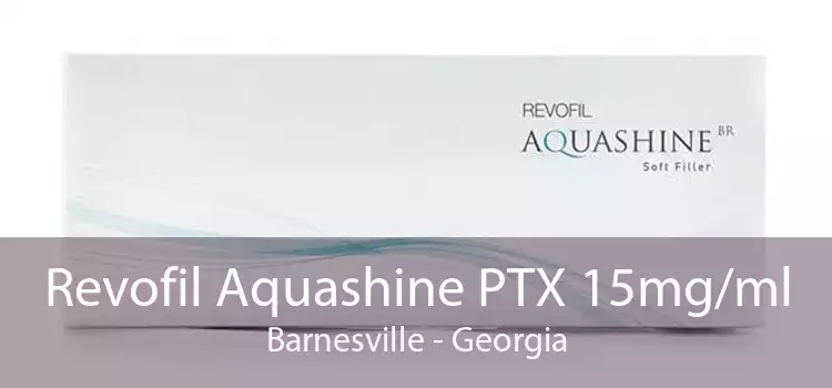 Revofil Aquashine PTX 15mg/ml Barnesville - Georgia