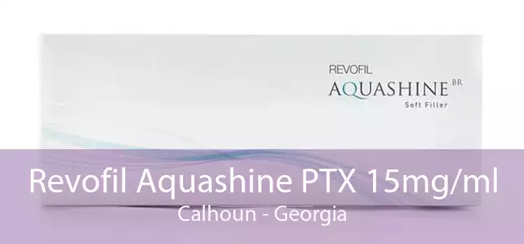 Revofil Aquashine PTX 15mg/ml Calhoun - Georgia