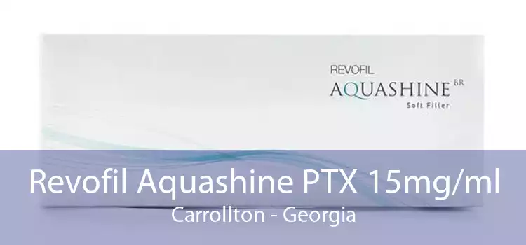 Revofil Aquashine PTX 15mg/ml Carrollton - Georgia