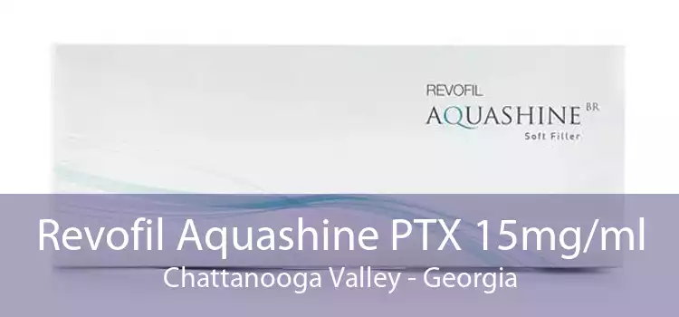 Revofil Aquashine PTX 15mg/ml Chattanooga Valley - Georgia