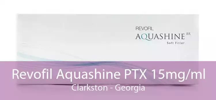 Revofil Aquashine PTX 15mg/ml Clarkston - Georgia