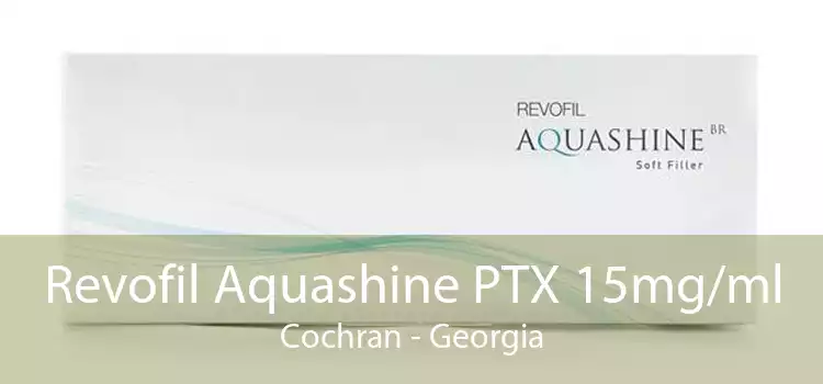 Revofil Aquashine PTX 15mg/ml Cochran - Georgia