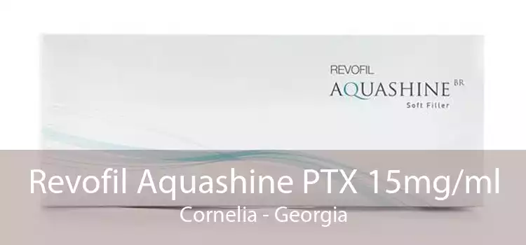 Revofil Aquashine PTX 15mg/ml Cornelia - Georgia