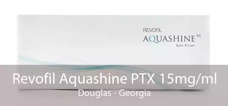 Revofil Aquashine PTX 15mg/ml Douglas - Georgia