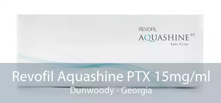 Revofil Aquashine PTX 15mg/ml Dunwoody - Georgia