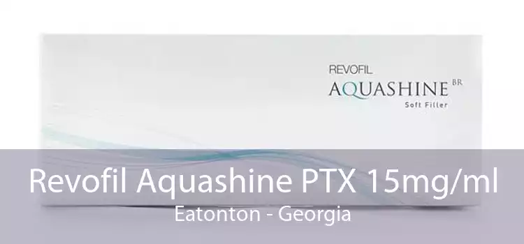 Revofil Aquashine PTX 15mg/ml Eatonton - Georgia