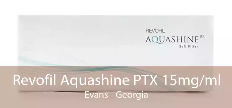 Revofil Aquashine PTX 15mg/ml Evans - Georgia