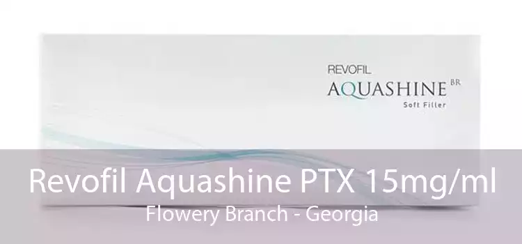 Revofil Aquashine PTX 15mg/ml Flowery Branch - Georgia