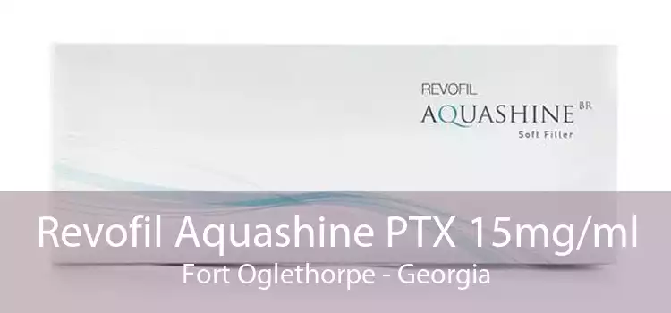 Revofil Aquashine PTX 15mg/ml Fort Oglethorpe - Georgia