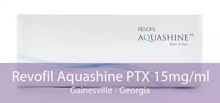 Revofil Aquashine PTX 15mg/ml Gainesville - Georgia