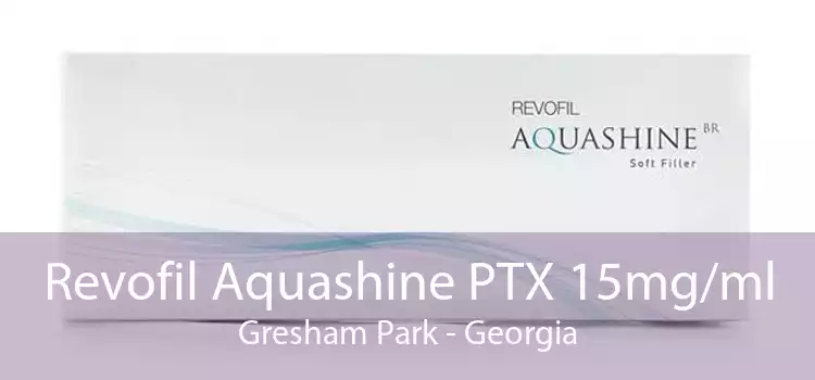 Revofil Aquashine PTX 15mg/ml Gresham Park - Georgia