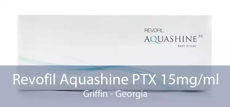 Revofil Aquashine PTX 15mg/ml Griffin - Georgia