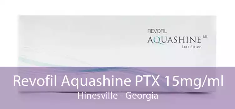 Revofil Aquashine PTX 15mg/ml Hinesville - Georgia