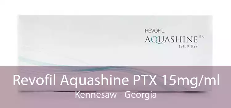 Revofil Aquashine PTX 15mg/ml Kennesaw - Georgia