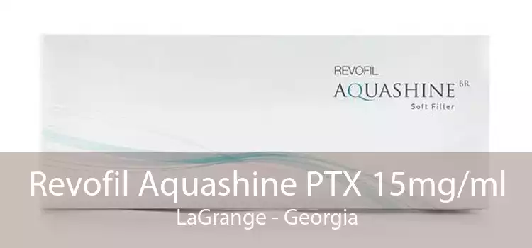 Revofil Aquashine PTX 15mg/ml LaGrange - Georgia
