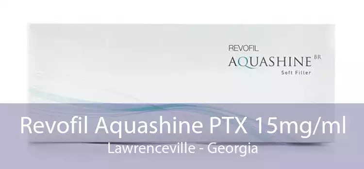 Revofil Aquashine PTX 15mg/ml Lawrenceville - Georgia