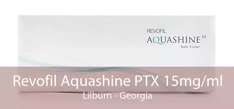 Revofil Aquashine PTX 15mg/ml Lilburn - Georgia