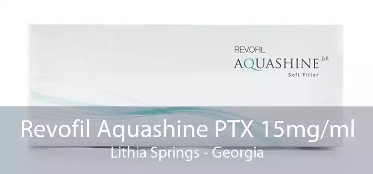 Revofil Aquashine PTX 15mg/ml Lithia Springs - Georgia
