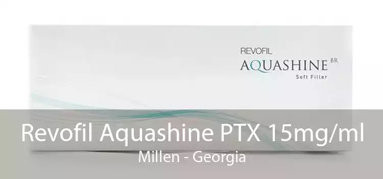 Revofil Aquashine PTX 15mg/ml Millen - Georgia