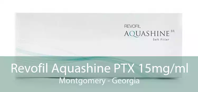 Revofil Aquashine PTX 15mg/ml Montgomery - Georgia