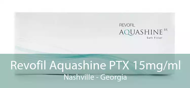 Revofil Aquashine PTX 15mg/ml Nashville - Georgia