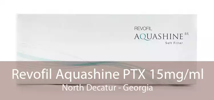 Revofil Aquashine PTX 15mg/ml North Decatur - Georgia
