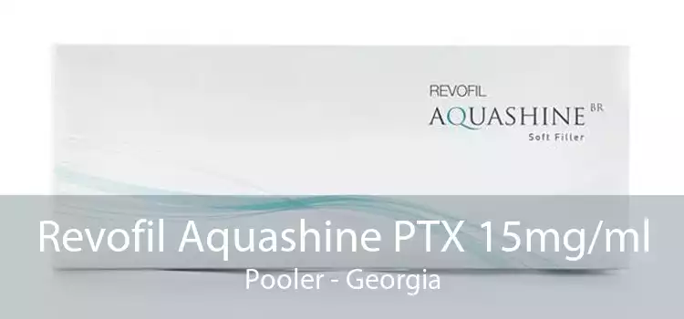 Revofil Aquashine PTX 15mg/ml Pooler - Georgia