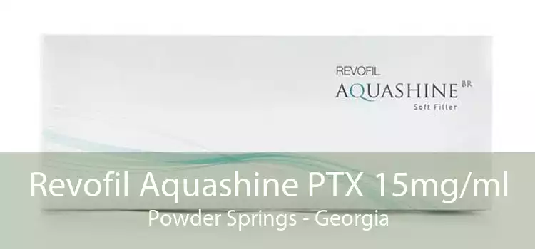 Revofil Aquashine PTX 15mg/ml Powder Springs - Georgia