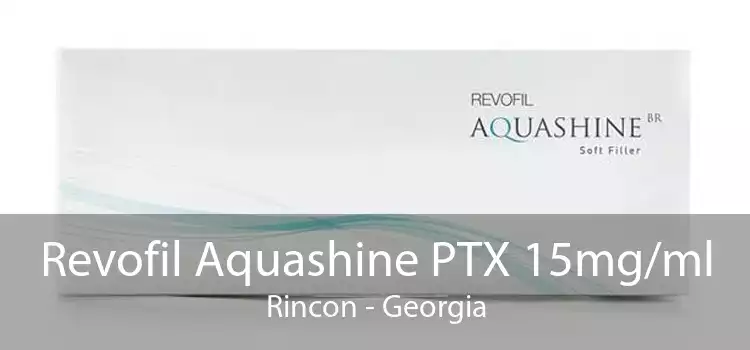 Revofil Aquashine PTX 15mg/ml Rincon - Georgia