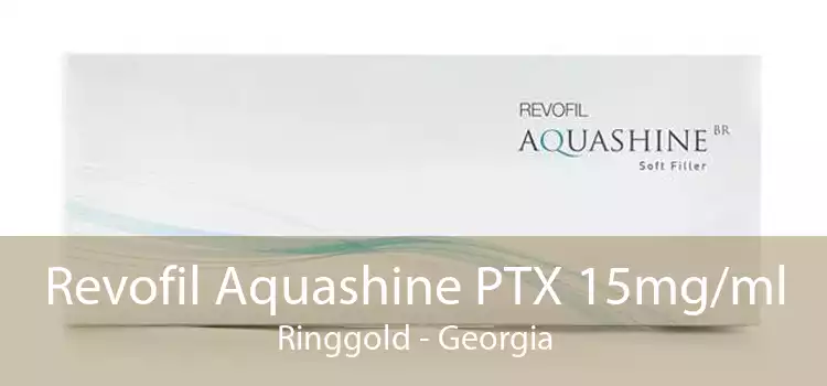 Revofil Aquashine PTX 15mg/ml Ringgold - Georgia