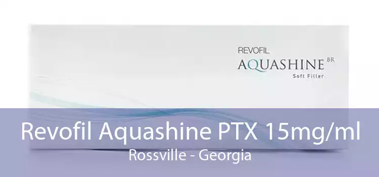 Revofil Aquashine PTX 15mg/ml Rossville - Georgia