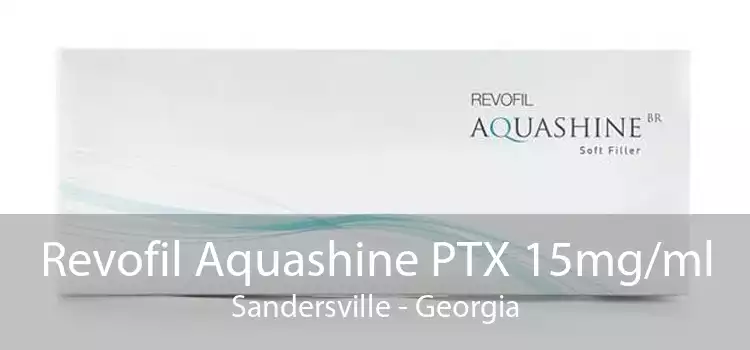 Revofil Aquashine PTX 15mg/ml Sandersville - Georgia
