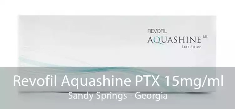 Revofil Aquashine PTX 15mg/ml Sandy Springs - Georgia