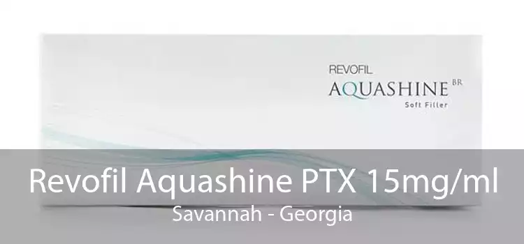 Revofil Aquashine PTX 15mg/ml Savannah - Georgia