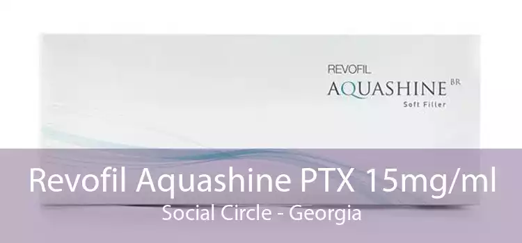 Revofil Aquashine PTX 15mg/ml Social Circle - Georgia