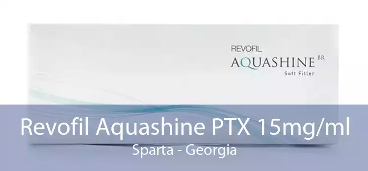 Revofil Aquashine PTX 15mg/ml Sparta - Georgia