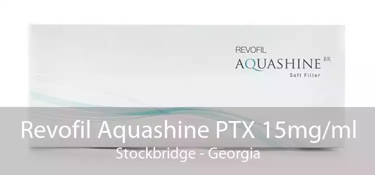 Revofil Aquashine PTX 15mg/ml Stockbridge - Georgia