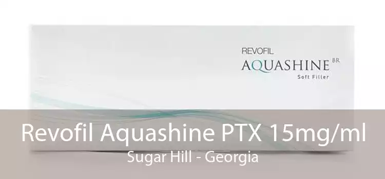 Revofil Aquashine PTX 15mg/ml Sugar Hill - Georgia