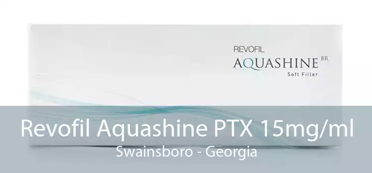 Revofil Aquashine PTX 15mg/ml Swainsboro - Georgia