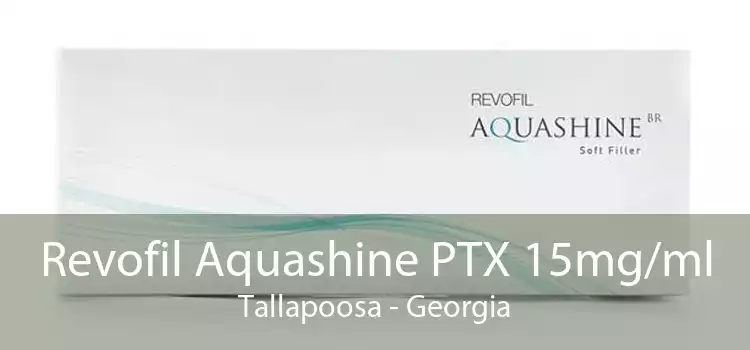 Revofil Aquashine PTX 15mg/ml Tallapoosa - Georgia