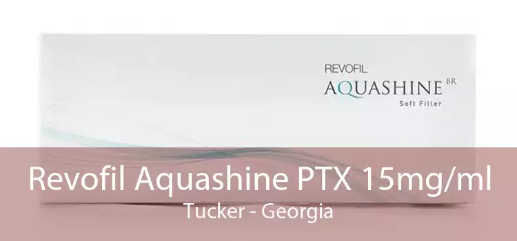 Revofil Aquashine PTX 15mg/ml Tucker - Georgia