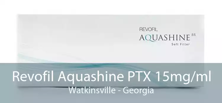 Revofil Aquashine PTX 15mg/ml Watkinsville - Georgia