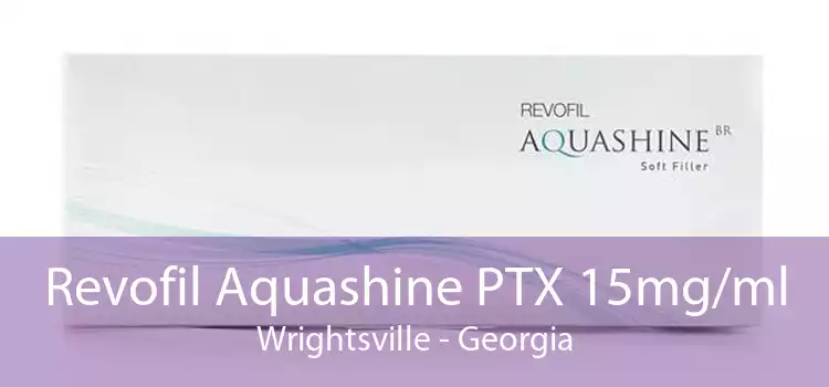 Revofil Aquashine PTX 15mg/ml Wrightsville - Georgia