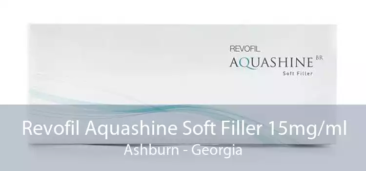 Revofil Aquashine Soft Filler 15mg/ml Ashburn - Georgia