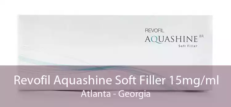 Revofil Aquashine Soft Filler 15mg/ml Atlanta - Georgia