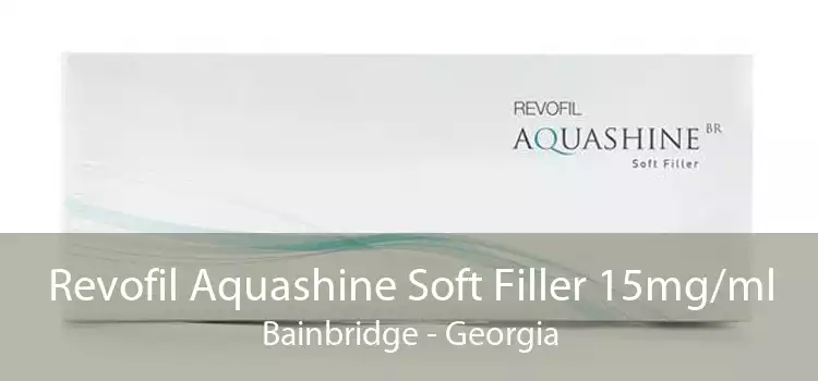 Revofil Aquashine Soft Filler 15mg/ml Bainbridge - Georgia