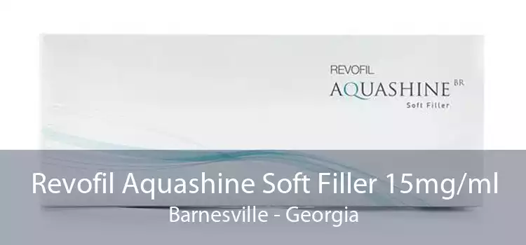 Revofil Aquashine Soft Filler 15mg/ml Barnesville - Georgia