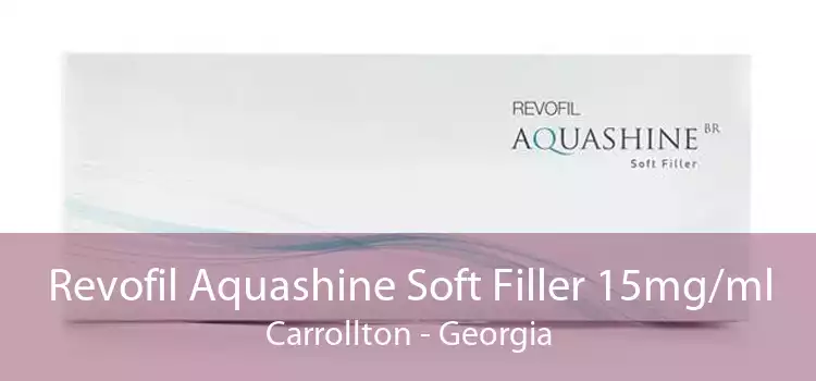 Revofil Aquashine Soft Filler 15mg/ml Carrollton - Georgia