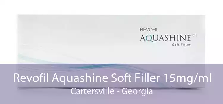 Revofil Aquashine Soft Filler 15mg/ml Cartersville - Georgia